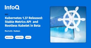 Kubernetes 1.37 «Garhwal»: métricas estables, kubelet rootless y mTLS nativo